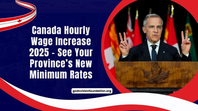 Canada Hourly Wage Increase 2025 – See Your Province’s New Minimum Rates