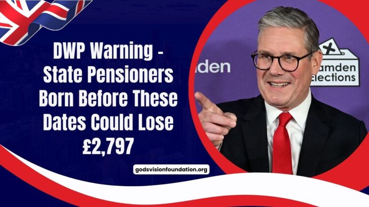 DWP Warning – State Pensioners Born Before These Dates Could Lose £2,797