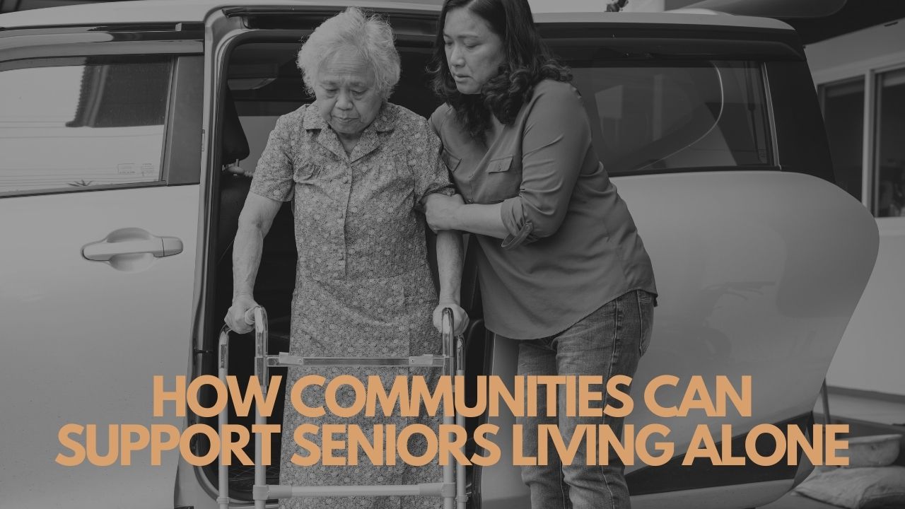 How Communities Can Support Seniors Living Alone