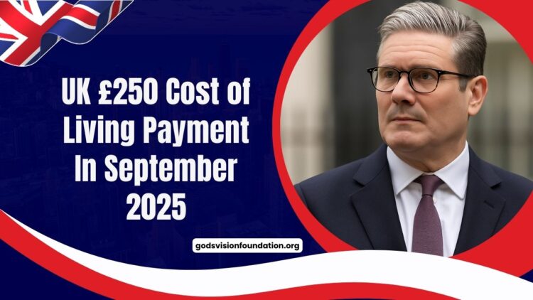 UK £250 Cost of Living Payment In September 2025 – Eligibility Rules And Claiming 