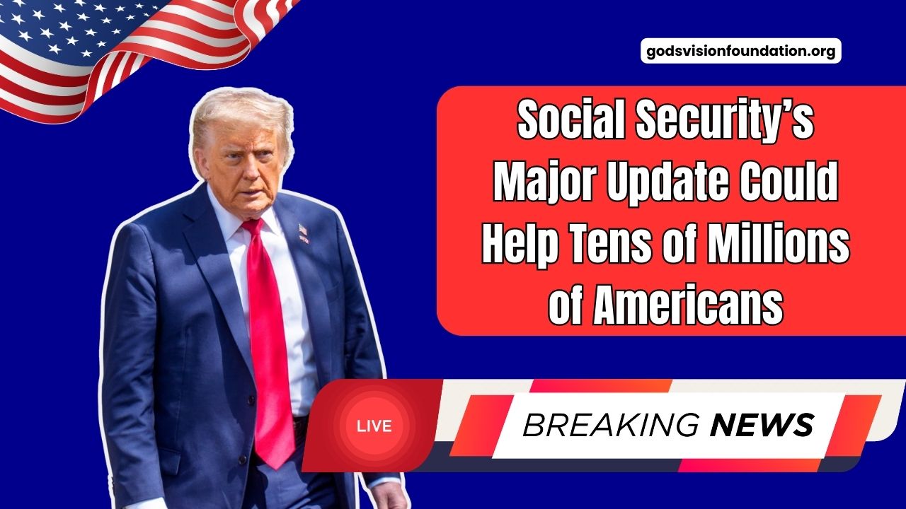 Social Security’s Major Update Could Help Tens of Millions of Americans