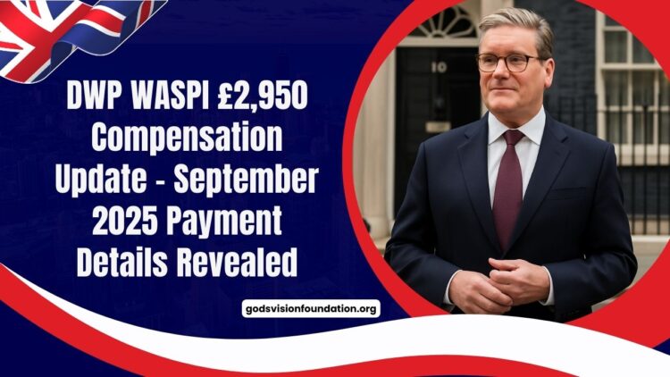 DWP WASPI £2,950 Compensation Update – September 2025 Payment Details Revealed
