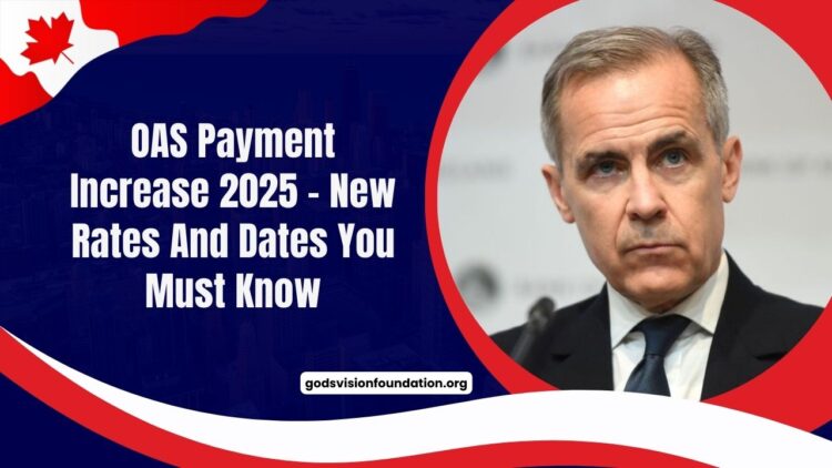 OAS Payment Increase 2025 – New Rates And Dates You Must Know
