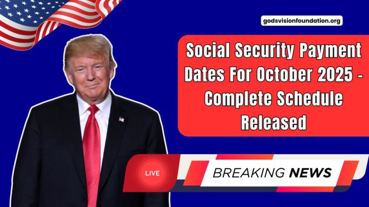 Social Security Payment Dates For October 2025 – Complete Schedule Released