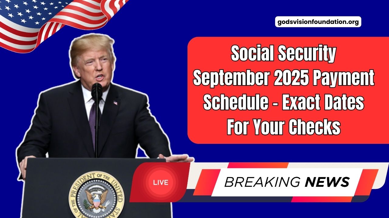Social Security September 2025 Payment Schedule – Exact Dates For Your Checks