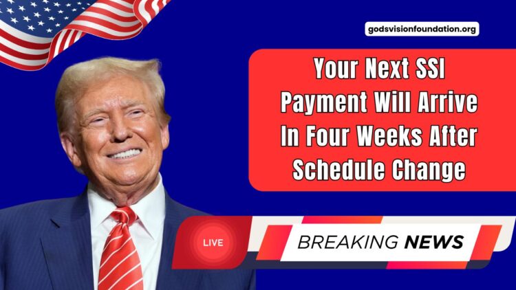 Your Next SSI Payment Will Arrive In Four Weeks After Schedule Change